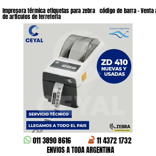 Impresora térmica etiquetas para zebra  código de barra – Venta al por mayor de artículos de ferretería